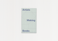 Artists Making Books