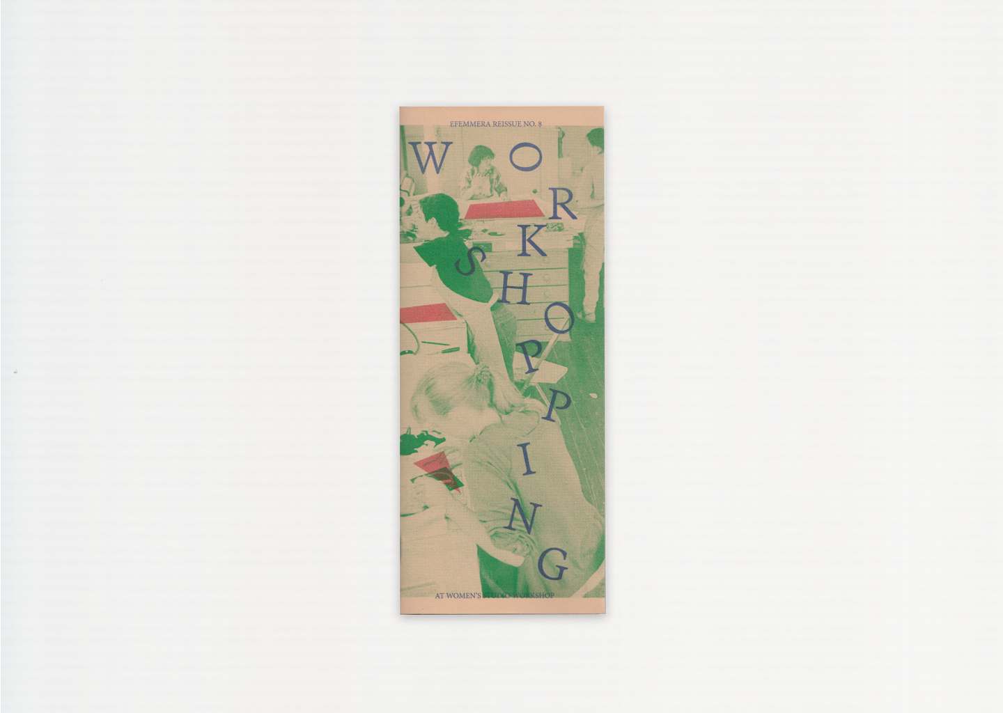 Efemmera Reissue #8: Women's Studio Workshop