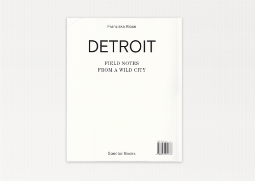 Detroit: Field Notes From a Wild City