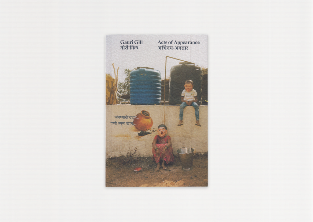 Gauri Gill: Acts of Appearance