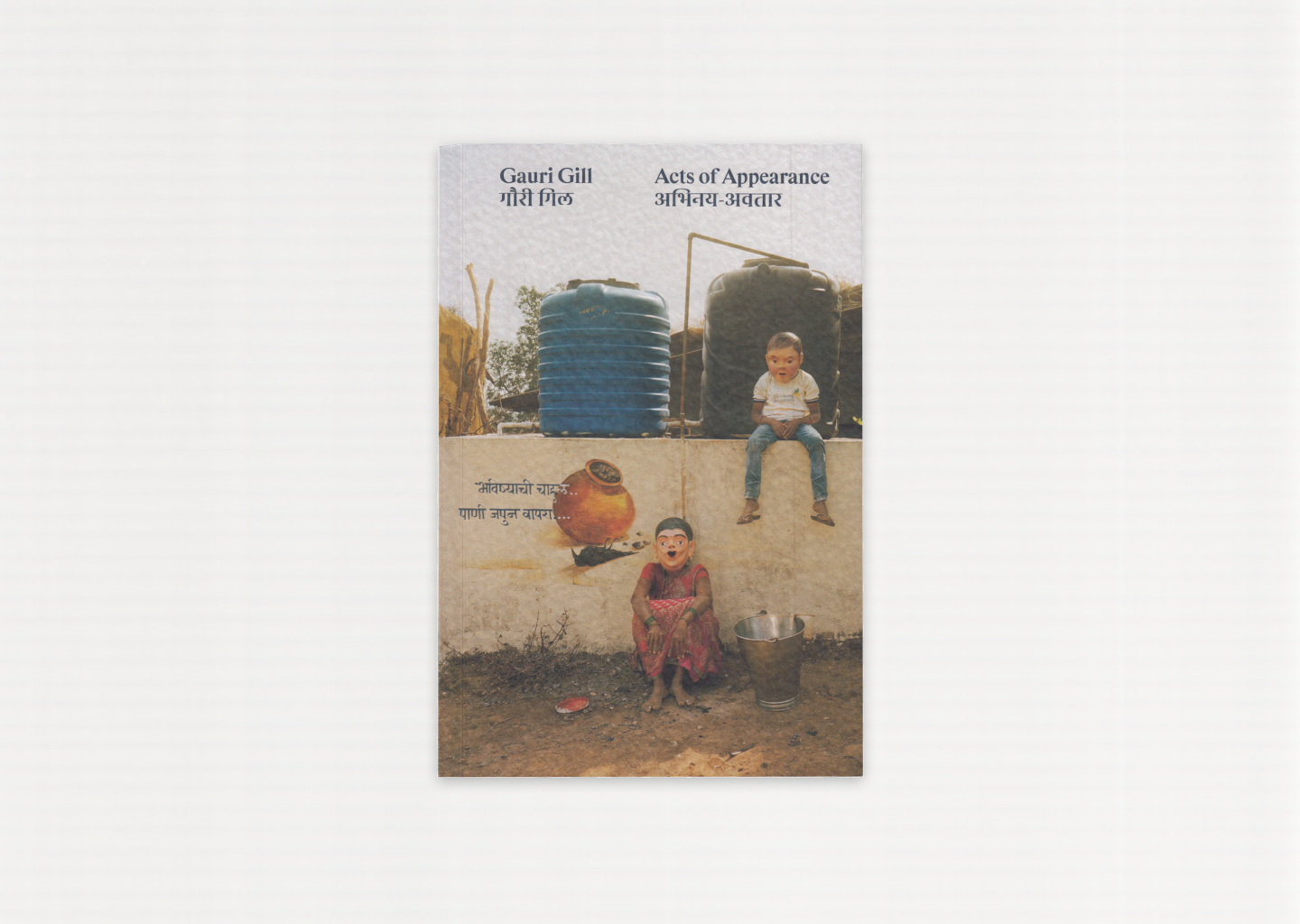 Gauri Gill: Acts of Appearance