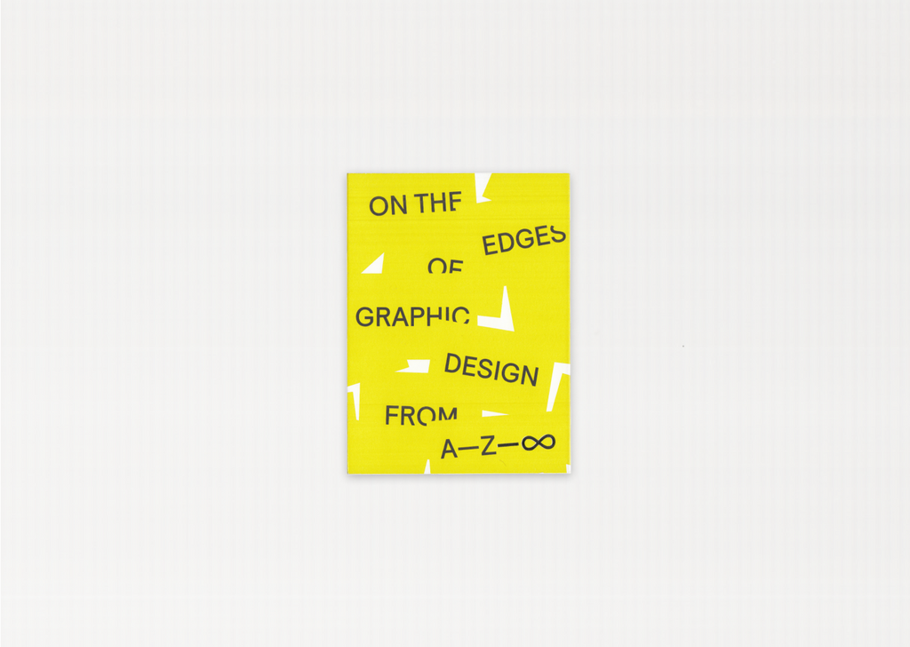 On the Edges of Graphic Design from A—Z—∞
