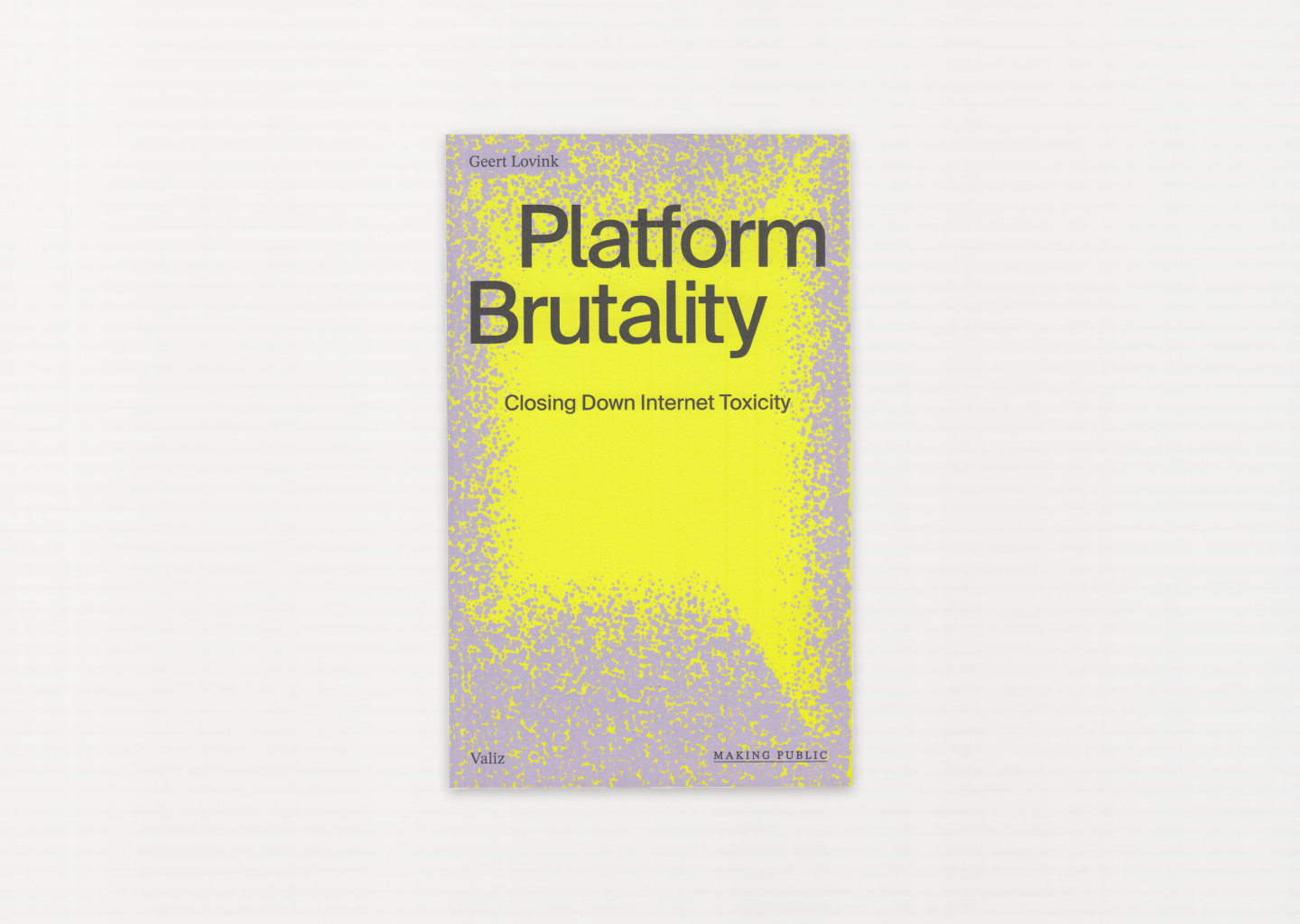 Platform Brutality: Closing Down Internet Toxicity