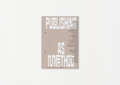 Publishing as Method: Ways of Working Together in Asia