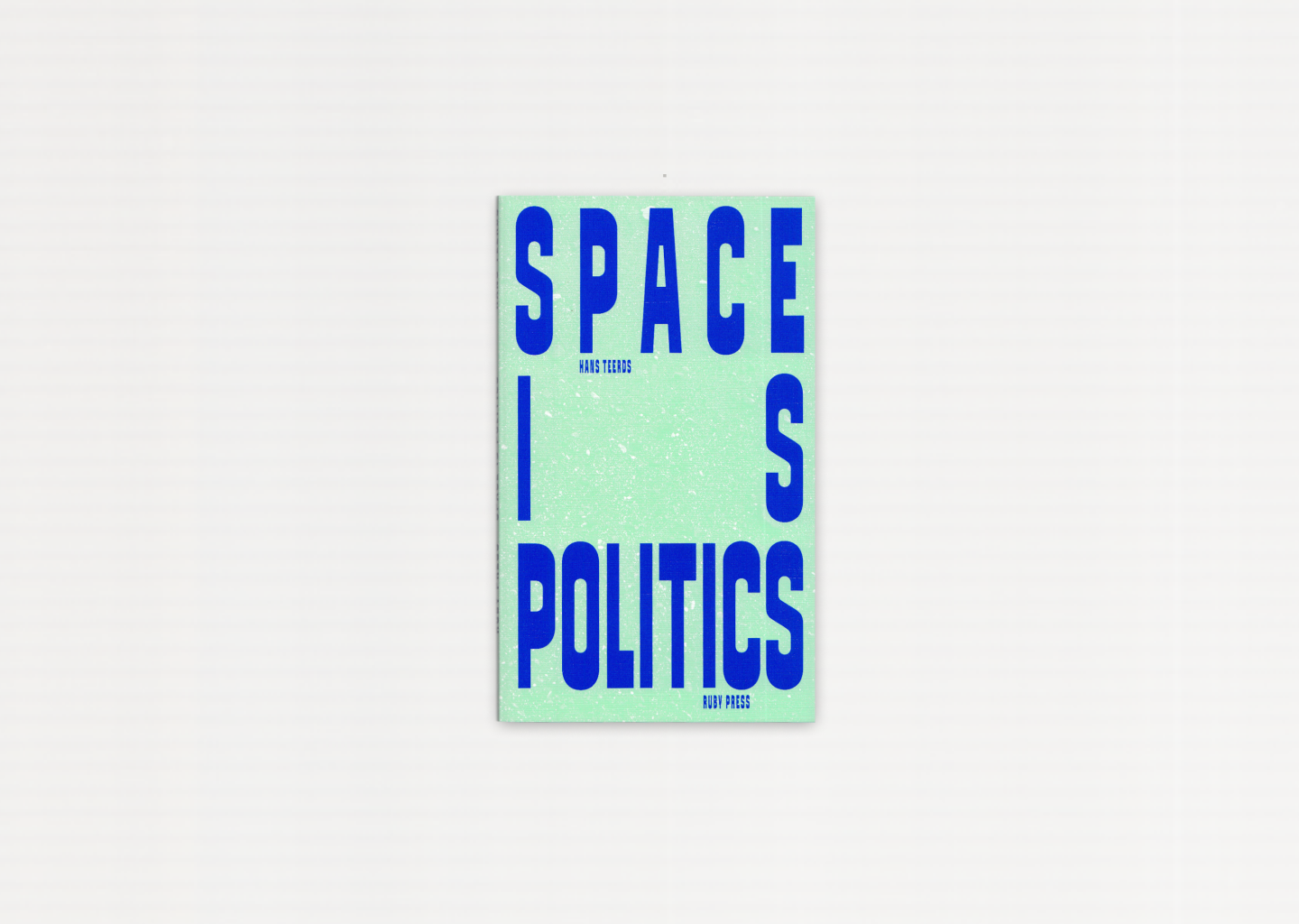 Space is Politics. A Manifesto on Architecture