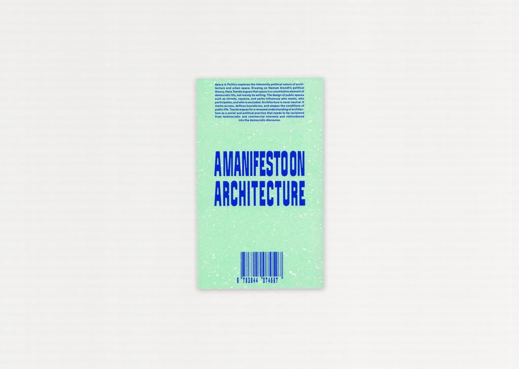 Space is Politics. A Manifesto on Architecture