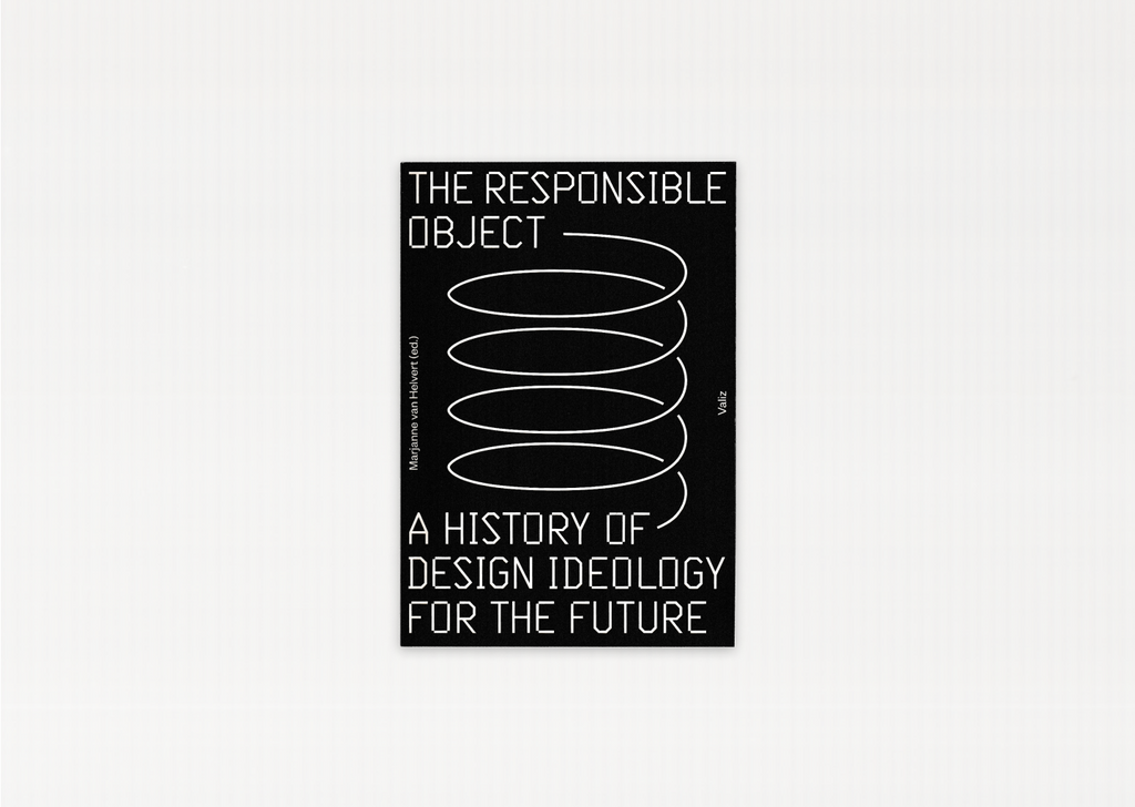 Responsible Object: A History of Design Ideology for the Future