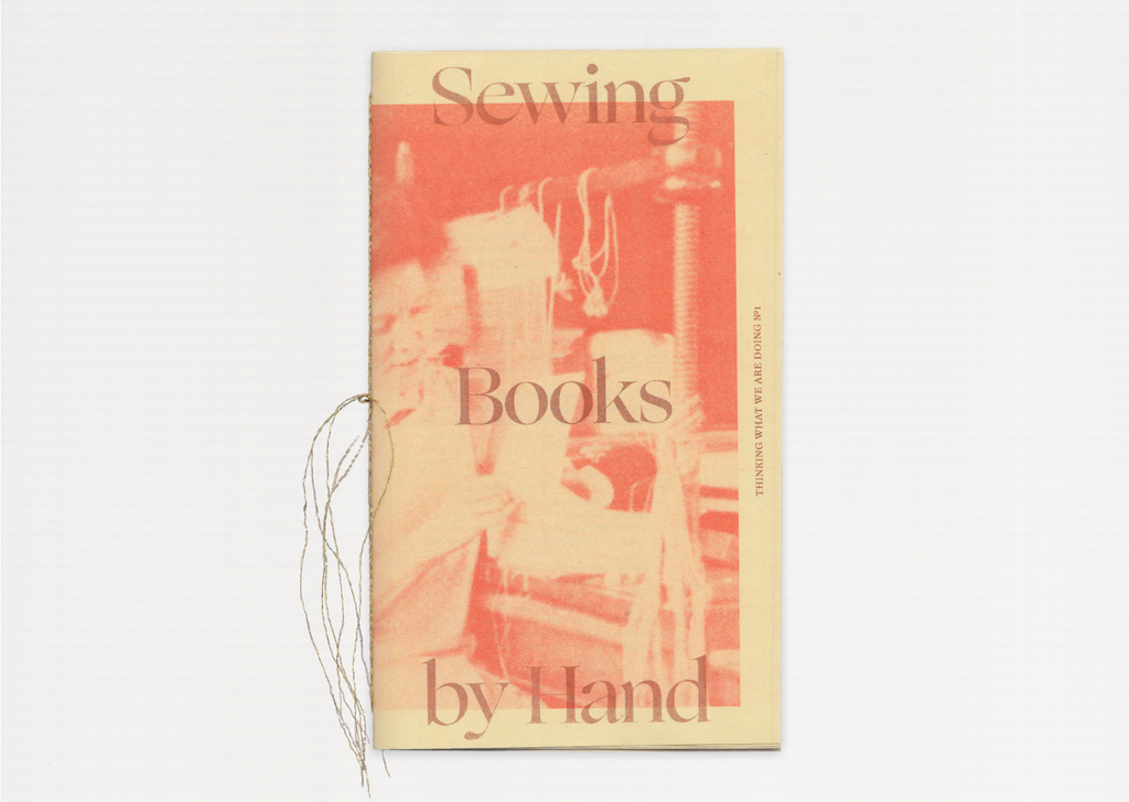 Thinking What We Are Doing #1: Sewing Books by Hand